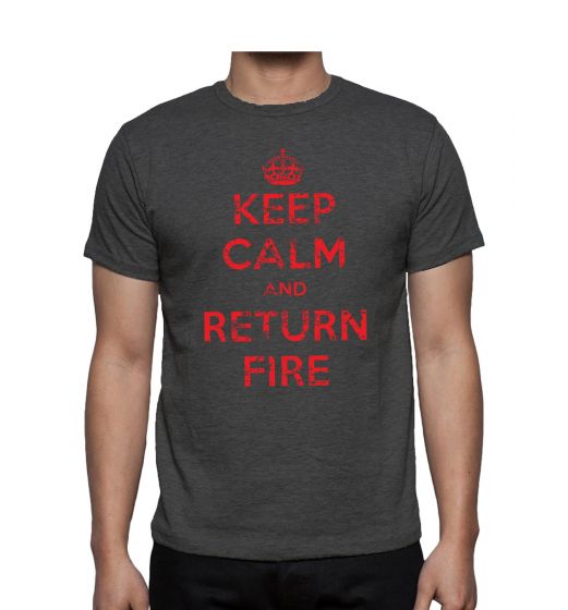 Keep Calm and Return Fire T-Shirt